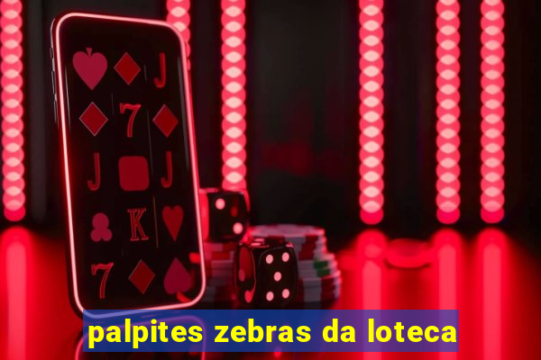 palpites zebras da loteca